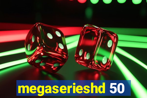 megaserieshd 50